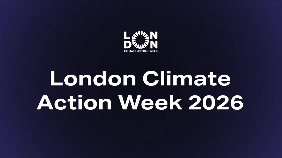 London Climate Action Week 2026: From ambition to implementation